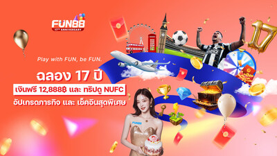 fun88 thailand fête ses 17 ans avec des jeux, des prix exclusifs et de belles surprises